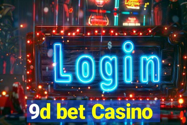 9d bet Casino